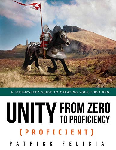 Beispielbild fr Unity from Zero to Proficiency (Proficient): A step-by-step guide to creating your first 3D Role-Playing Game: 5 zum Verkauf von WorldofBooks