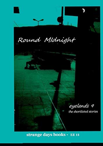 9781700174369: Round Midnight: Eyelands 9 - collection of the shortlisted stories