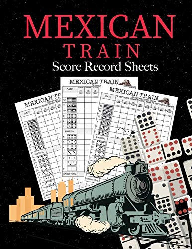 9781700181626: Mexican Train Score Record Sheets: Mexican Train Score Sheets Perfect ScoreKeeping Sheet Book Sectioned Tally Scoresheets Family or Competitive Play large size 8.5X11