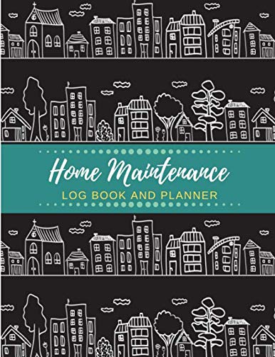 Stock image for Home Maintenance Log Book and Planner: Home Repair Log, Month by Month Home Maintenance, Home Appliances, Project Planner, Home Repair and Renovation . The Ultimate Home Maintenance Log Book for sale by SecondSale