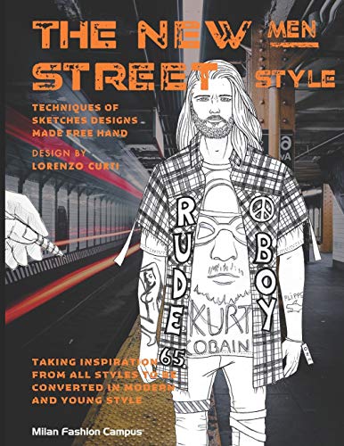 Imagen de archivo de THE NEW MEN STREET STYLE: "THE NEW MEN STREET STYLE" Fashion Design & Sketch Book. Learn about the different Men Fashion Street Styles, while also learning and improving your sketching skills. a la venta por St Vincent de Paul of Lane County