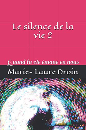 Stock image for Le silence de la vie 2: Quand la vie mane en nous for sale by Revaluation Books