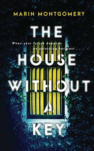 Imagen de archivo de The House Without A Key: A twisted, suspenseful thriller a la venta por Revaluation Books
