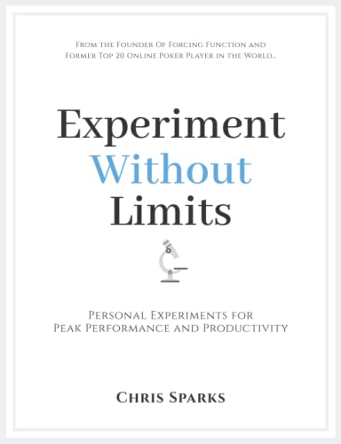 Imagen de archivo de Experiment Without Limits: Personal Experiments for Peak Performance and Productivity a la venta por Goodwill of Colorado