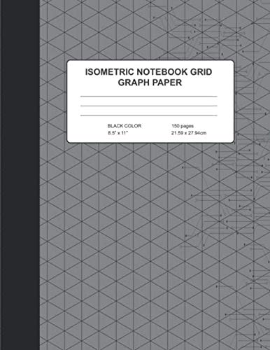 Imagen de archivo de Isometric Notebook Grid Graph Paper Black Color: 150 pages 8.5" X 11" useful for Engineering 3D design and Lanscaping for architecture a la venta por Revaluation Books