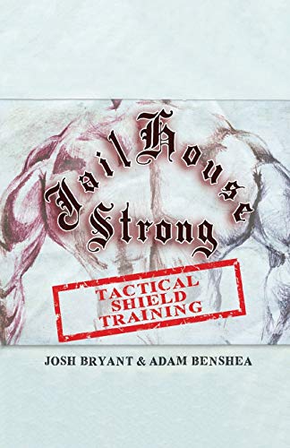 Beispielbild fr Jailhouse Strong: Tactical Shield Training zum Verkauf von Save With Sam