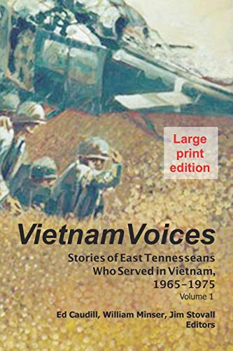 Beispielbild fr Vietnam Voices (large print edition): Stories of East Tennesseans Who Served in Vietnam, 1965-1975 zum Verkauf von Lucky's Textbooks