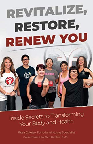 Beispielbild fr Revitalize, Restore, Renew You: Inside Secrets to Transforming Your Body and Health zum Verkauf von SecondSale