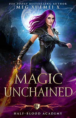 Stock image for Half-Blood Academy 4: Magic Unchained: an academy reverse harem paranormal romance for sale by Revaluation Books