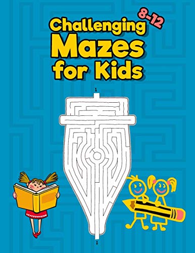 Beispielbild fr Challenging Mazes for Kids 8-12: Maze Activity Book for Kids - Great for improving Persistence and Problem Solving Skills zum Verkauf von AwesomeBooks