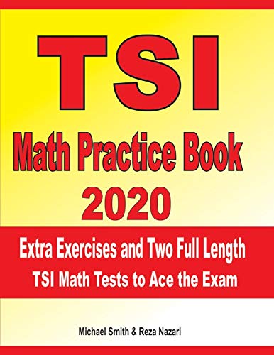 Beispielbild fr TSI Math Practice Book 2020: Extra Exercises and Two Full Length TSI Math Tests to Ace the Exam zum Verkauf von Lucky's Textbooks