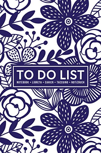 9781700803870: To Do List Notebook | Libreta | Cahier | Taccuino | Notizbuch: 100 Pages of To Do Lists with Space for Notes for Planning & Organizing Your Days: Blue & White Flowers 387-0