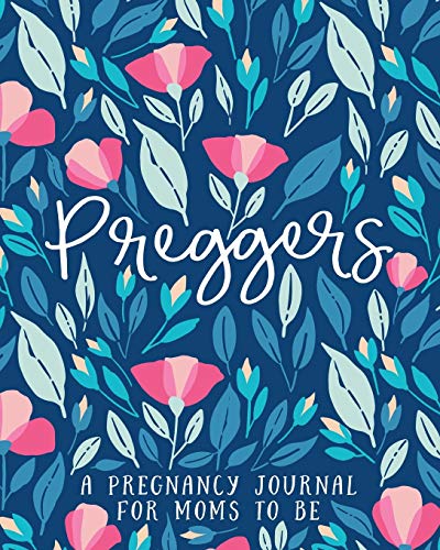 9781700812377: Preggers: A Pregnancy Journal for Moms to Be