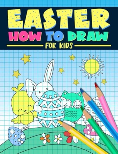 Stock image for Easter: How to Draw For kids: A Fun Activity Book with 35 Illustrations for Beginners with Simple Step-by-Step Drawing Guides for sale by ThriftBooks-Dallas