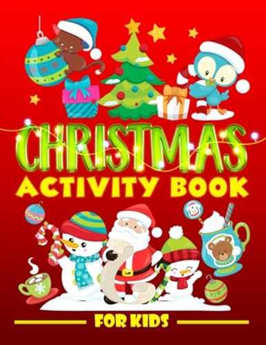 Stock image for Christmas Activity Book for Kids: A Fun Workbook for Children Ages 3-10 with Mazes, Learn to Draw + Count, Word Search Puzzles, Seek Games, Coloring & More for sale by GF Books, Inc.