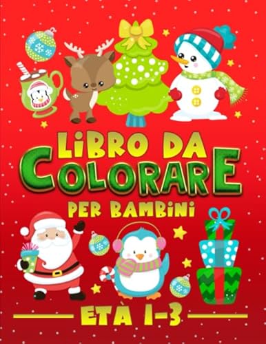 Stock image for Libro da colorare per bambini et 1-3: 30 splendide illustrazioni con tema Natale per bimbi da 1 a 3 anni (Italian Edition) for sale by GF Books, Inc.