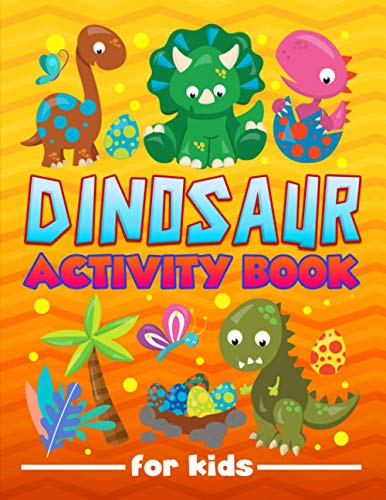 Stock image for Dinosaur Activity Book for Kids: A Fun Workbook for Children Ages 3-10 with Mazes, Learn to Draw + Count, Word Search Puzzles, Seek Games, Coloring & More for sale by GF Books, Inc.