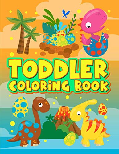 Stock image for Toddler Coloring Book: 35 Cute Illustrations about Dinosaurs to Color for Children Ages 1-3 for sale by GF Books, Inc.