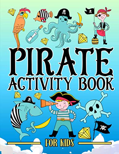 Stock image for Pirate: Activity Book for Kids: A Fun Workbook for Children Ages 3-10 with Mazes, Learn to Draw + Count, Word Search Puzzles, Seek Games, Coloring & More for sale by SecondSale