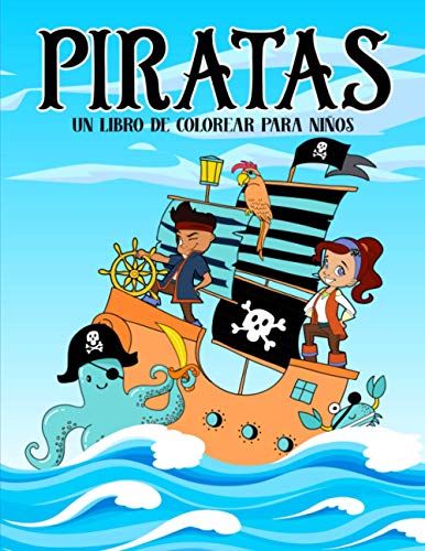 Stock image for Piratas: Un libro de colorear para nios: 35 bonitas ilustraciones para edades de 3 a 10 aos (Spanish Edition) for sale by Books Unplugged