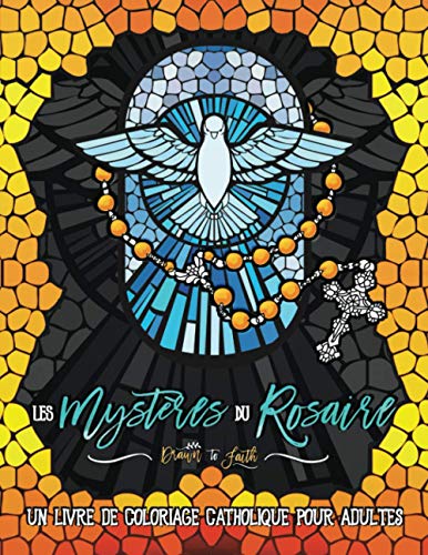 Stock image for Les mystres du Rosaire : un livre de coloriage catholique pour adultes (French Edition) for sale by GF Books, Inc.