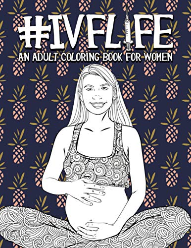 IVF Life: An Adult Coloring Book for Women by Papeterie Bleu