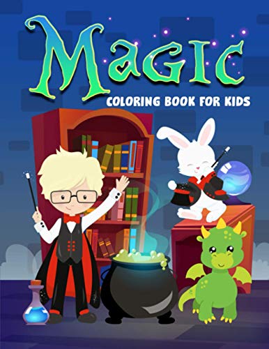 Stock image for Magic: Coloring Book for Kids: 35 Cute Illustrations with Wizards & Witches for Children Ages 3-10 for sale by GF Books, Inc.