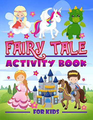 Stock image for Fairy Tale Activity Book for Kids: A Fun Workbook for Children Ages 3-10 with Mazes, Learn to Draw + Count, Word Search Puzzles, Seek Games, Coloring & More for sale by GF Books, Inc.