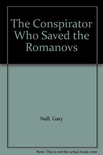 9781700831958: The Conspirator Who Saved the Romanovs