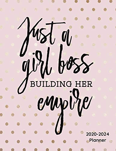 Stock image for Just A Girl Boss Building Her Empire 2020-2024 Planner:: 2020-2024 Daily, Monthly, Organizer, Appointment Scheduler, Personal Journal, Logbook, 60 Months Planner Calendar. for sale by SecondSale