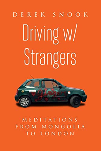 Beispielbild fr Driving w/ Strangers: Meditations from Mongolia to London zum Verkauf von ThriftBooks-Atlanta