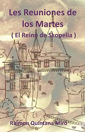 Stock image for Las Reuniones de los Martes: El Reino de Skopelia (Spanish Edition) for sale by Lucky's Textbooks