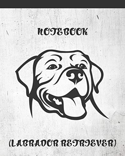 Stock image for Notebook: Labrador Retriever Dog Journal | Ruled White Paper | Blank Lined Workbook for Writing Notes | Large Note Book To Write In for sale by Revaluation Books