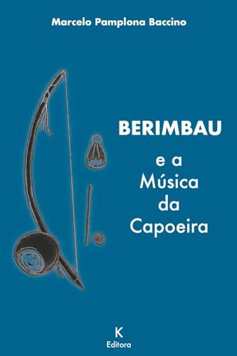 Imagen de archivo de BERIMBAU e a Msica da Capoeira a la venta por GreatBookPrices