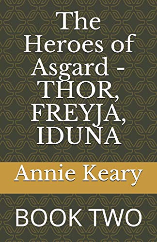 9781701183940: The Heroes of Asgard - THOR, FREYJA, IDUNA: BOOK TWO