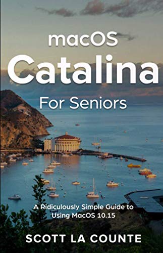 Stock image for MacOS Catalina for Seniors: A Ridiculously Simple Guide to Using MacOS 10.15 for sale by Better World Books