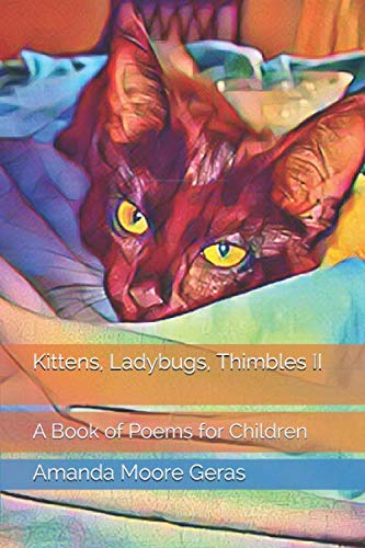 Beispielbild fr Kittens, Ladybugs, Thimbles II: A Book of Poems for Children zum Verkauf von Revaluation Books