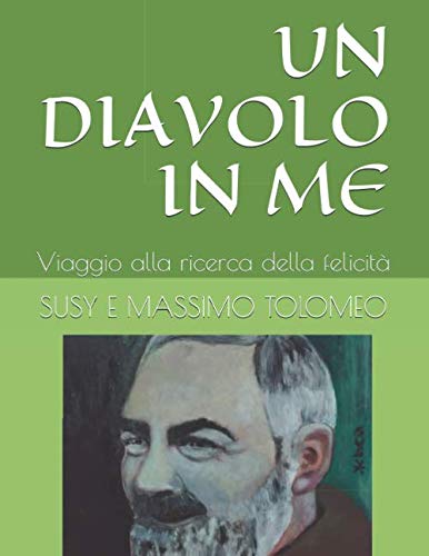 Beispielbild fr UN DIAVOLO IN ME: Viaggio alla ricerca della felicit (Argento) zum Verkauf von Revaluation Books