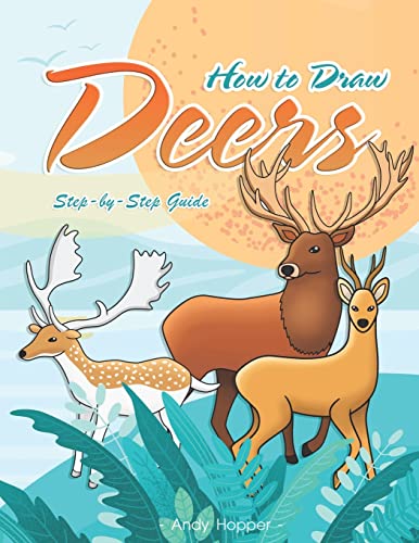 9781701225305: How to Draw Deers Step-by-Step Guide: Best Deer Drawing Book for You and Your Kids