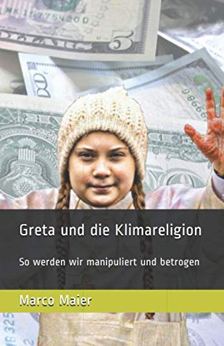 Stock image for Greta und die Klimareligion: So werden wir manipuliert und betrogen for sale by Revaluation Books
