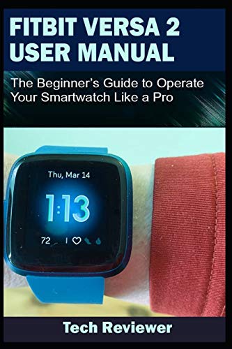 9781701246355: FITBIT VERSA 2 USER MANUAL: The Beginner’s Guide to Operate Your Smartwatch Like A Pro