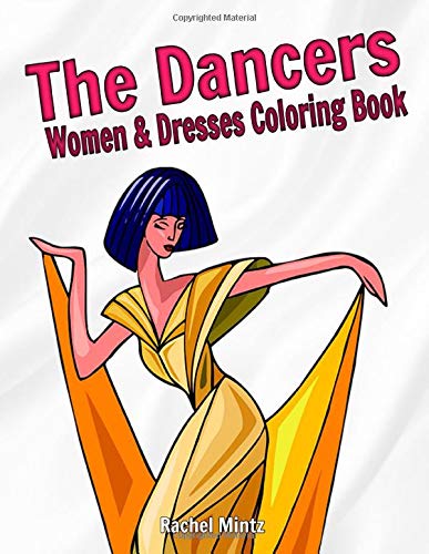 Stock image for The Dancers - Women & Dresses Coloring Book: Abstract Girls With Evening Gowns In Motion for sale by Ergodebooks