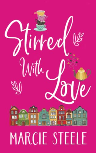 9781701258815: Stirred with Love: A feel good novel of friendship, love and taking chances (The Somerley Collection)