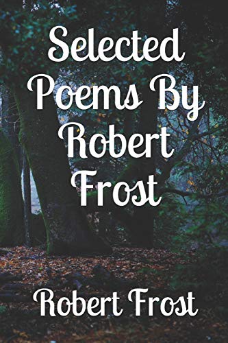 Beispielbild fr Selected Poems By Robert Frost zum Verkauf von ThriftBooks-Dallas