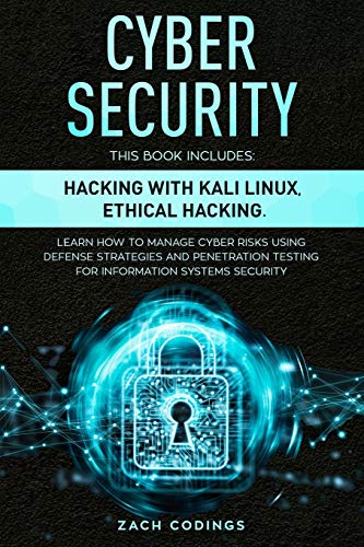 Immagine dell'editore per Cyber Security: This Book Includes: Hacking with Kali Linux, Ethical Hacking. Learn How to Manage Cyber Risks Using Defense Strategies and Penetration Testing for Information Systems Security venduto da medimops