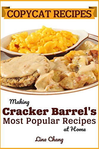 Stock image for Copycat Recipes: Making Cracker Barrel?s Most Popular Recipes at Home (Famous Restaurant Copycat Cookbooks) for sale by Campbell Bookstore
