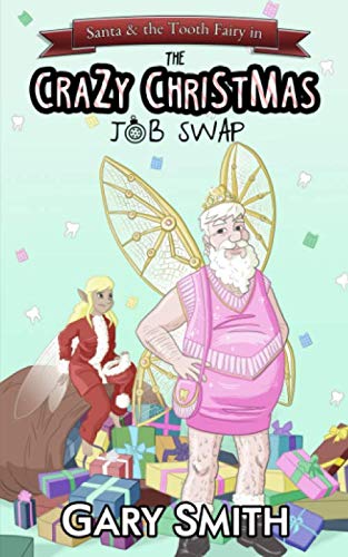 Beispielbild fr Santa and the Tooth Fairy in: The Crazy Christmas Job Swap zum Verkauf von WorldofBooks
