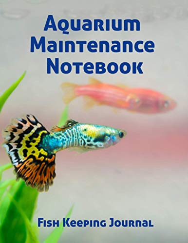 9781701498594: Aquarium Maintenance Notebook Fish Keeping Journal: Tank Aquarium Log Book | Guppy Fish Swimming