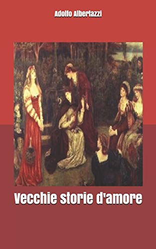 Imagen de archivo de Vecchie storie d'amore (Italian Edition) [Soft Cover ] a la venta por booksXpress