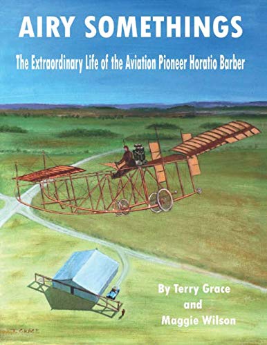 Stock image for Airy Somethings: The Extraordinary Life of the Aviation Pioneer Horatio Barber for sale by Revaluation Books